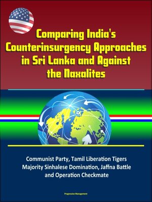 cover image of Comparing India's Counterinsurgency Approaches in Sri Lanka and Against the Naxalites